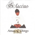 Glaccius - Amazing Things Glaccius - Amazing Things