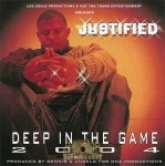 Justified - Deep In The Game 2004 Justified - Deep In The Game 2004